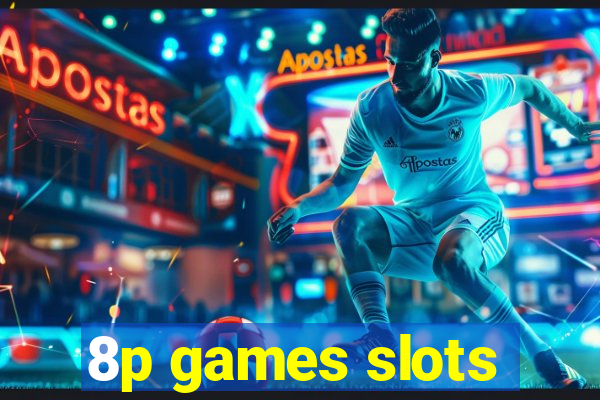 8p games slots